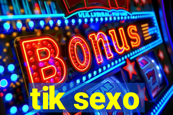 tik sexo